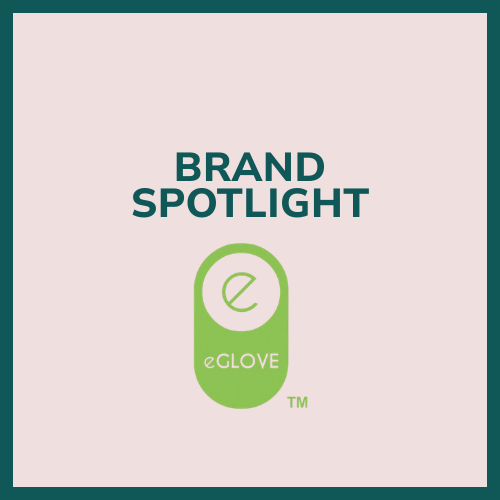Behind the Brand – eGlove